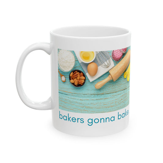 Bakers Gonna Bake - Fun Mug for Bakers
