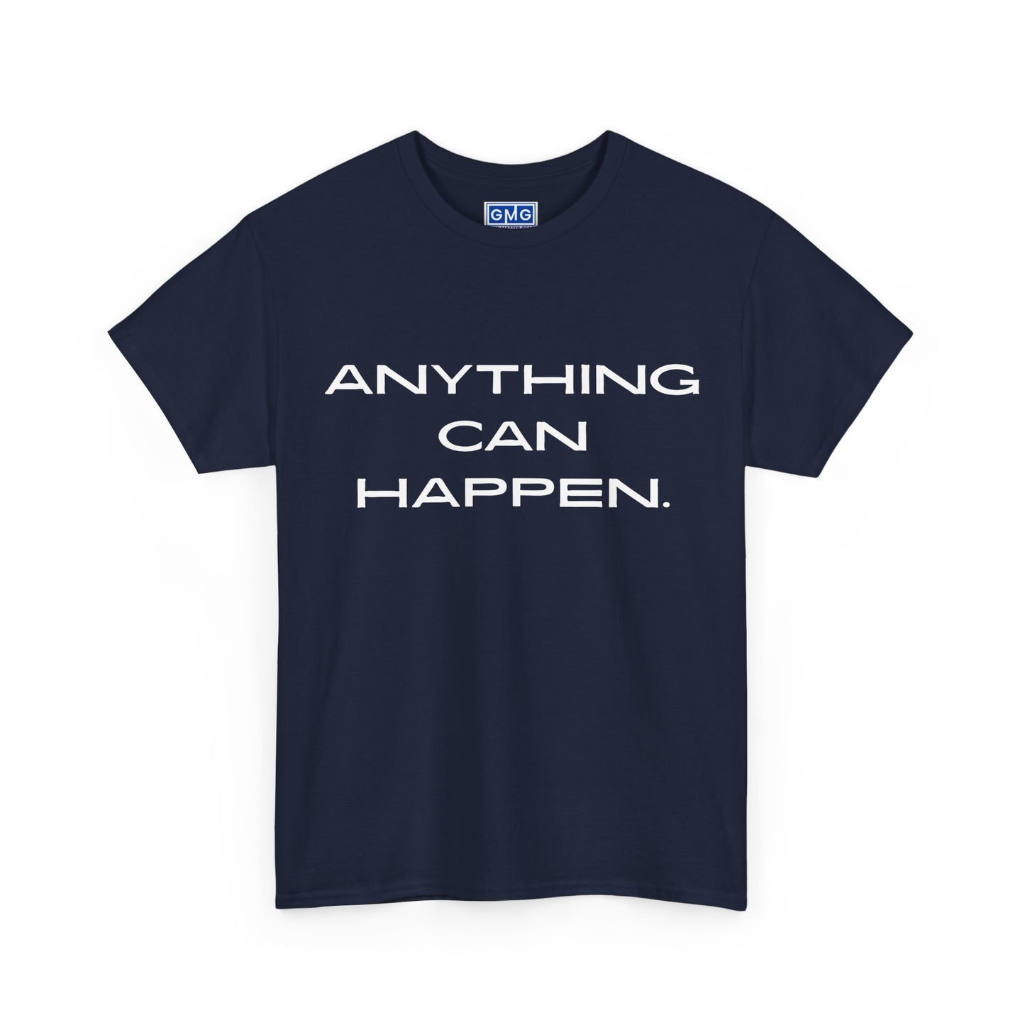 Anything Can Happen Graphic T-Shirt