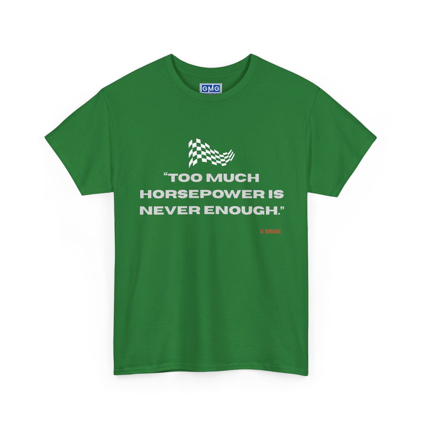 Too Much Horsepower Is Never Enough Graphic T-Shirt