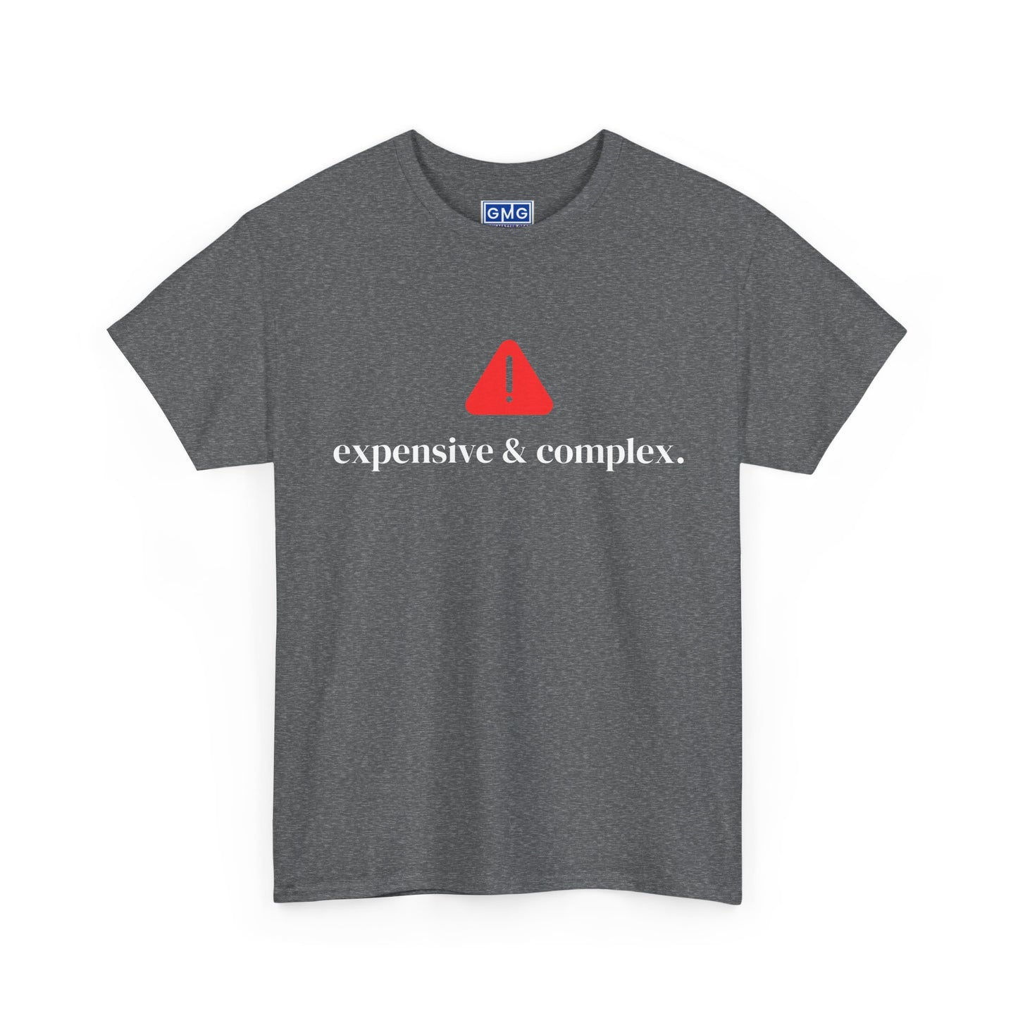 Expensive & Complex - Graphic T-Shirt