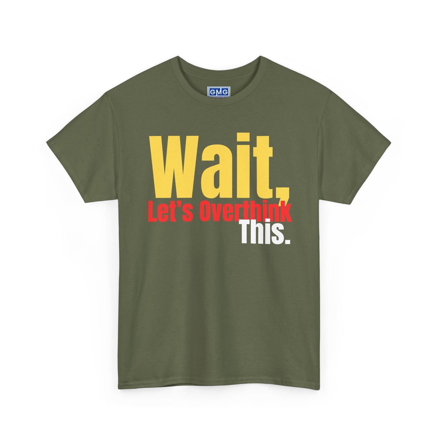 Wait. Let's Overthink This Graphic T-Shirt