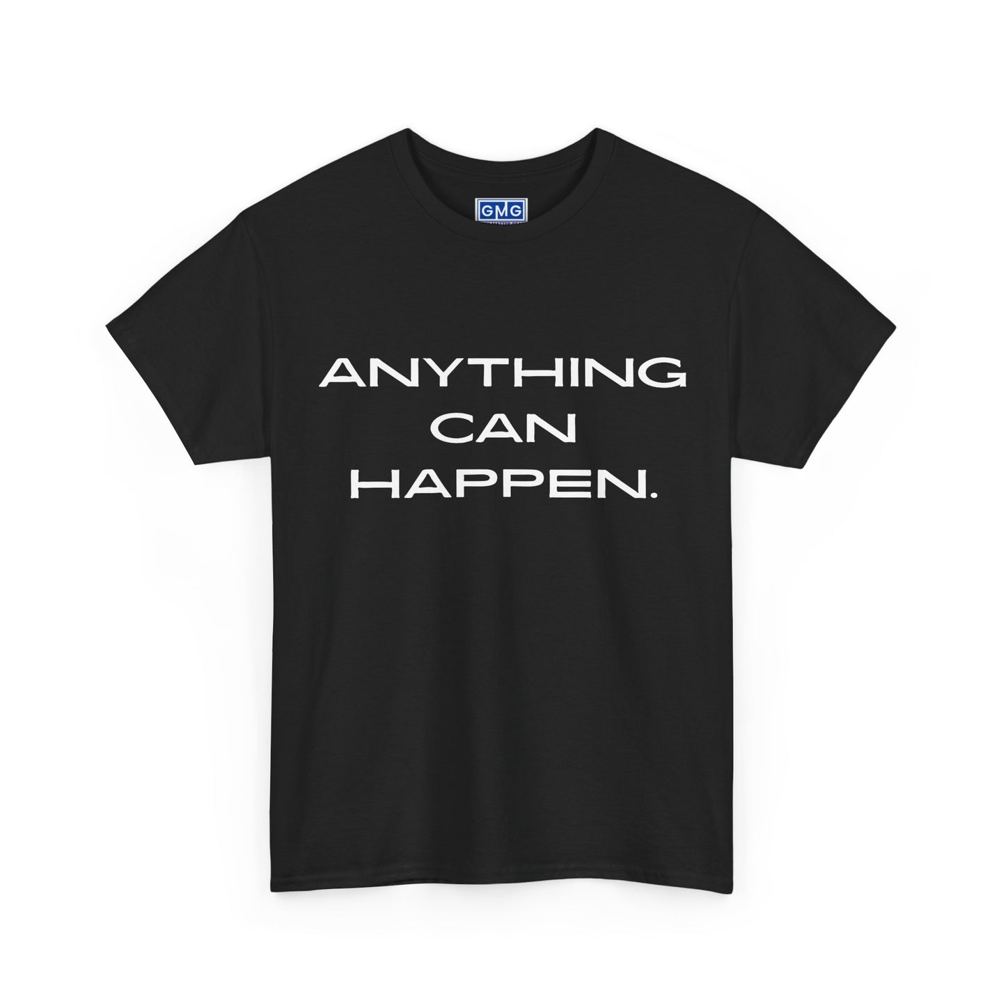 Anything Can Happen Graphic T-Shirt