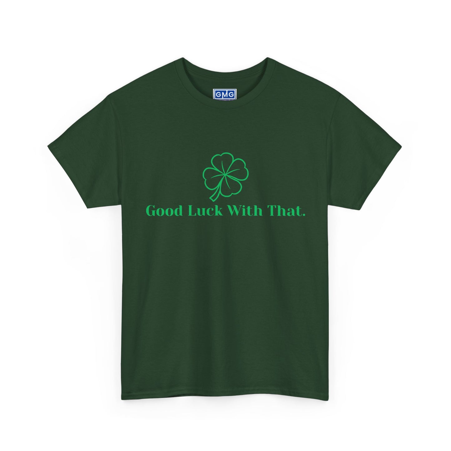 Good Luck With That Graphic T-Shirt
