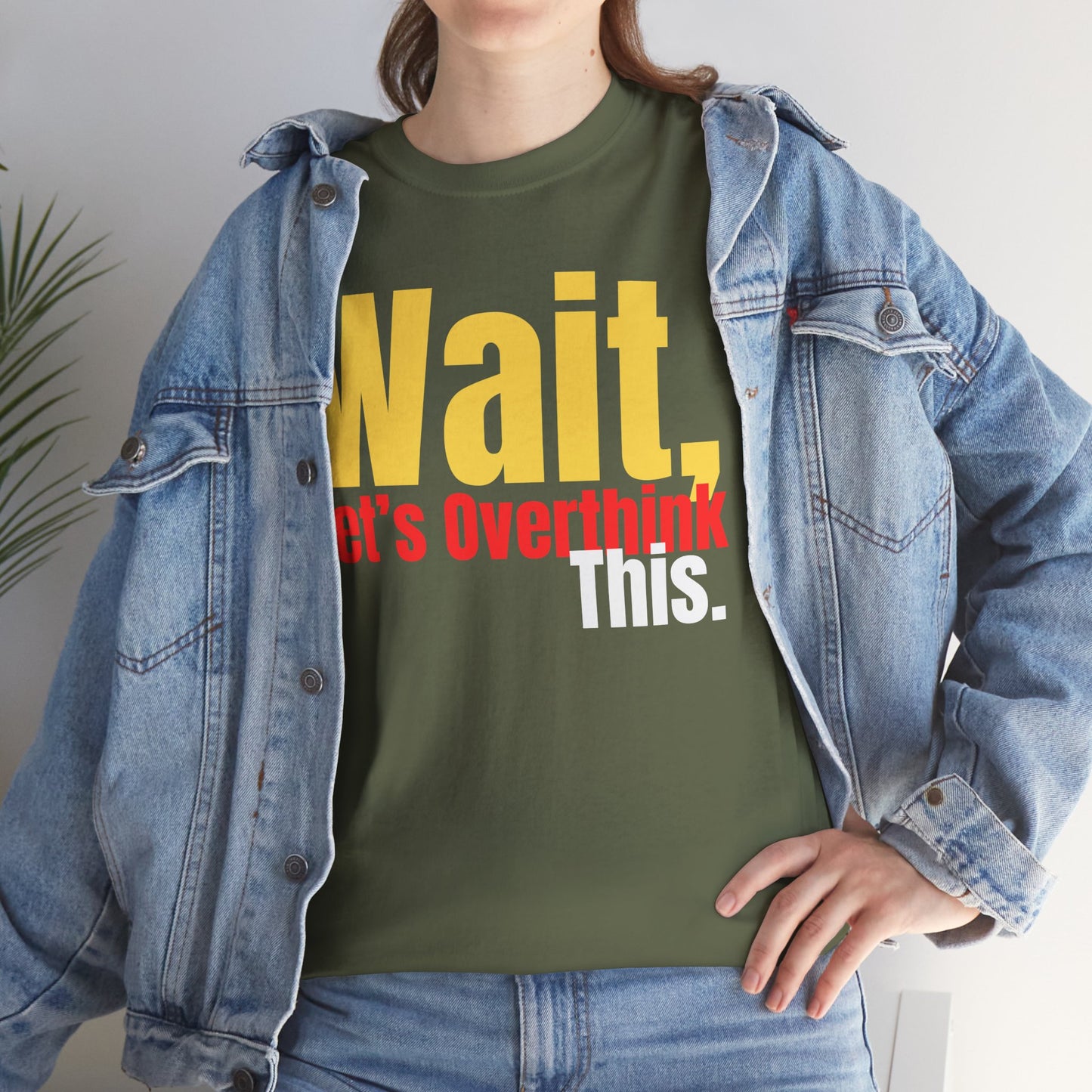 Wait. Let's Overthink This Graphic T-Shirt