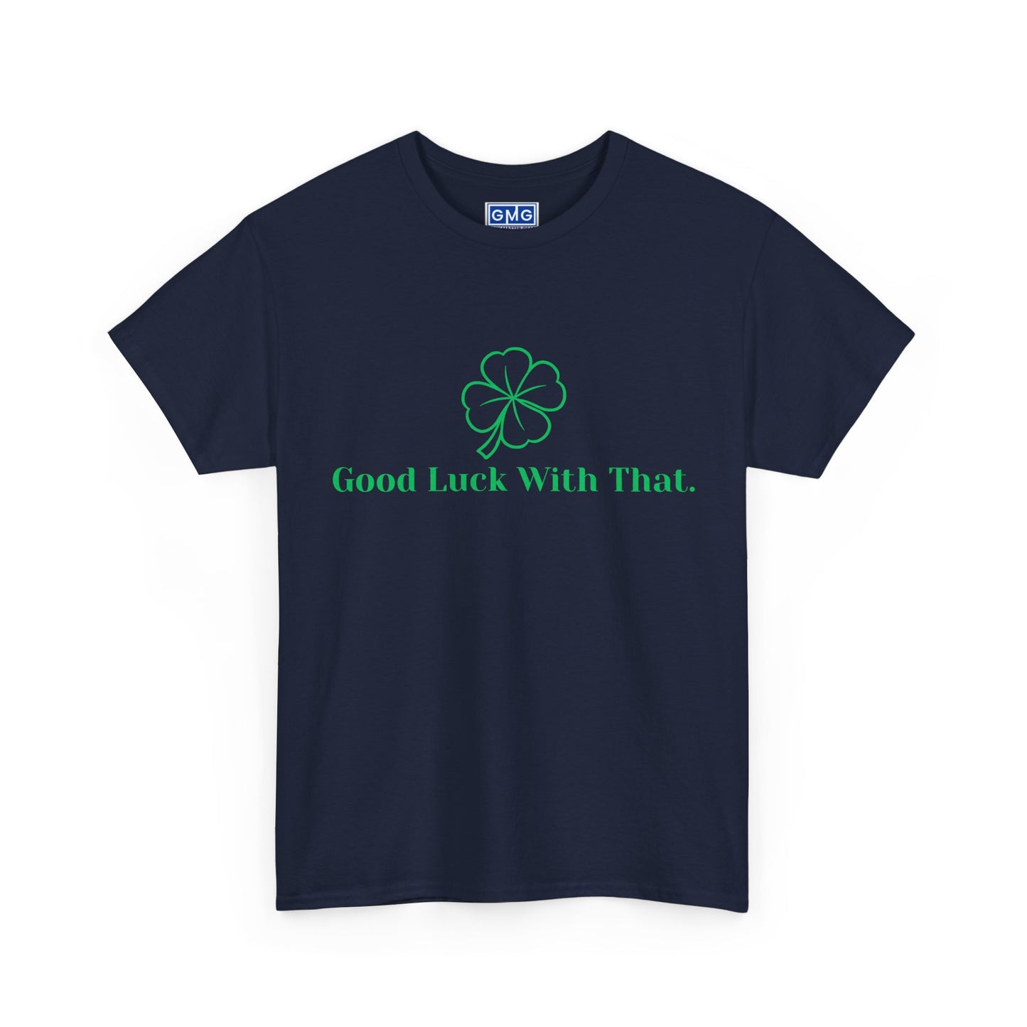 Good Luck With That Graphic T-Shirt