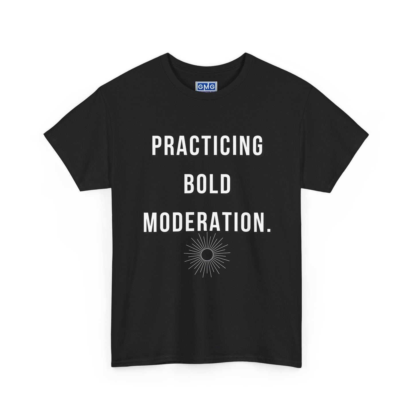 Practicing Bold Moderation Graphic T-Shirt