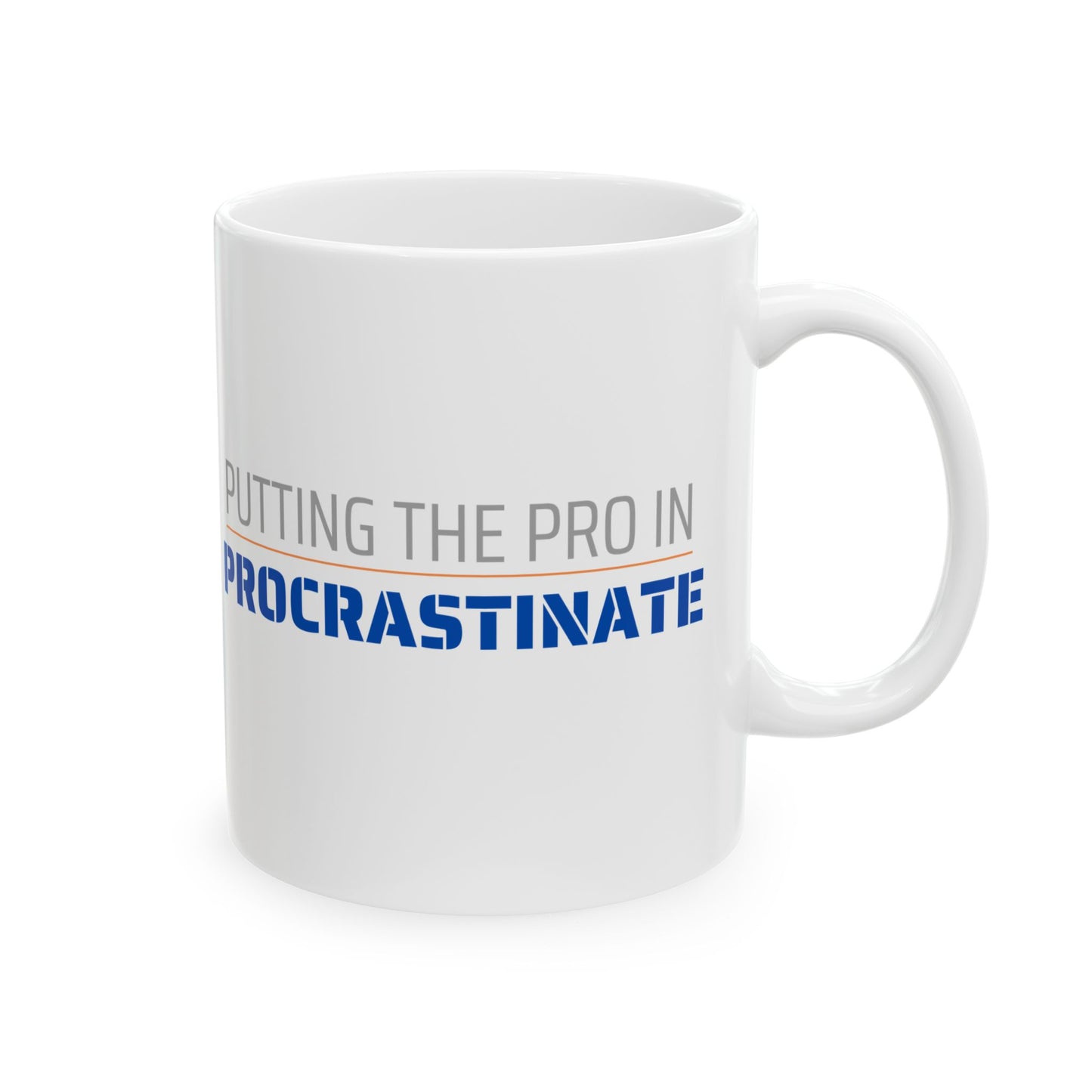Putting The Pro in Procrastinate - Fun Ceramic Mug