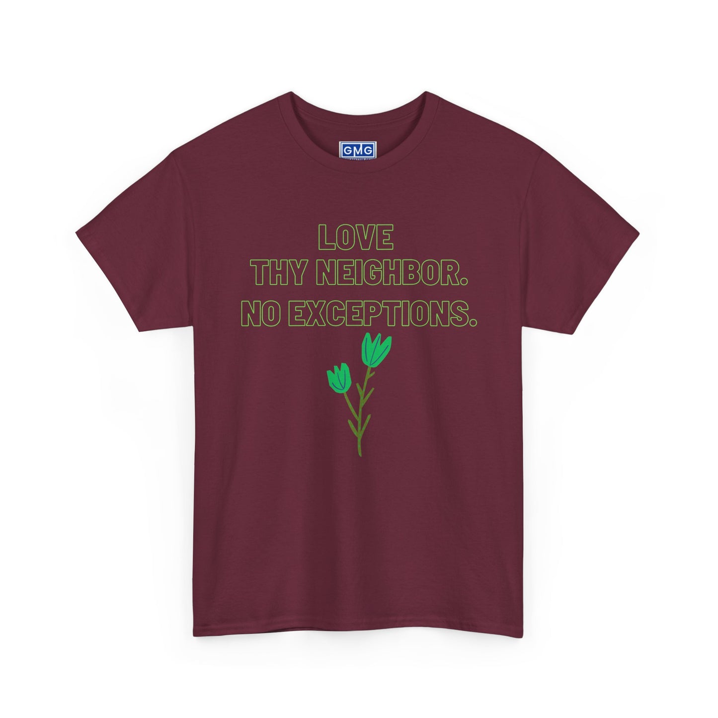 Love Thy Neighbor, No Exceptions Graphic T-Shirt