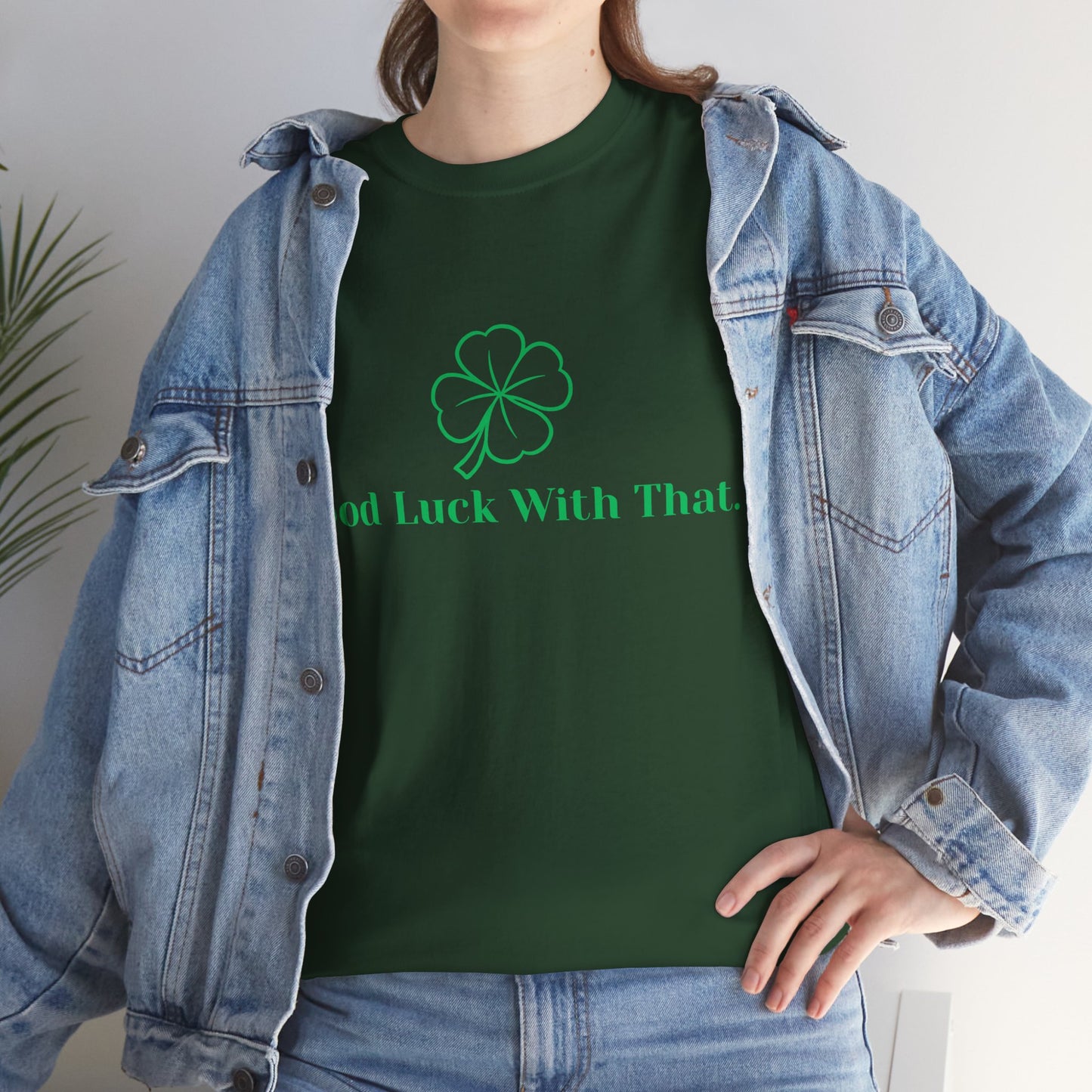 Good Luck With That Graphic T-Shirt