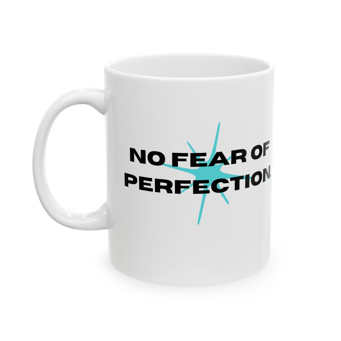 No Fear of Perfection - Fun Ceramic Mug