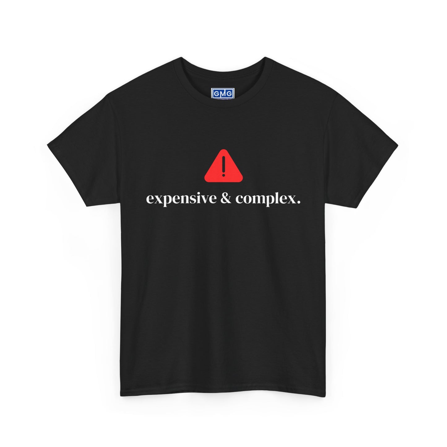 Expensive & Complex - Graphic T-Shirt
