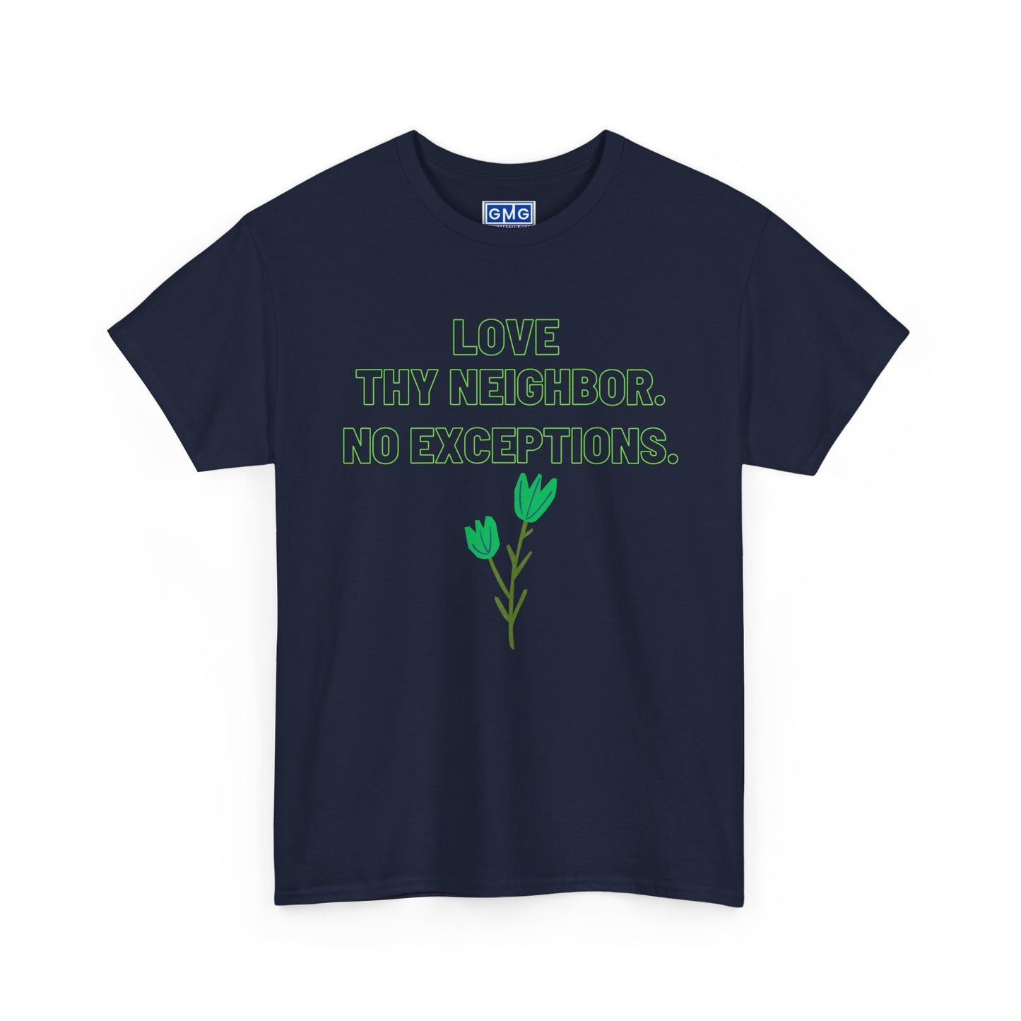 Love Thy Neighbor, No Exceptions Graphic T-Shirt