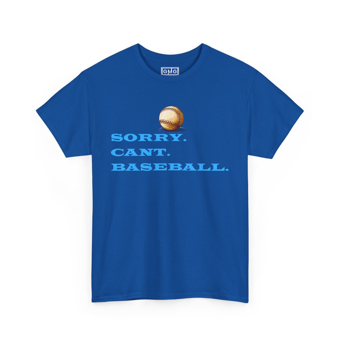 Sorry, Can't Baseball   Graphic T-Shirt