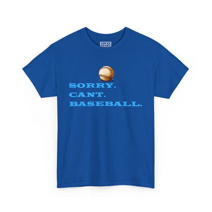 Sorry, Can't Baseball   Graphic T-Shirt