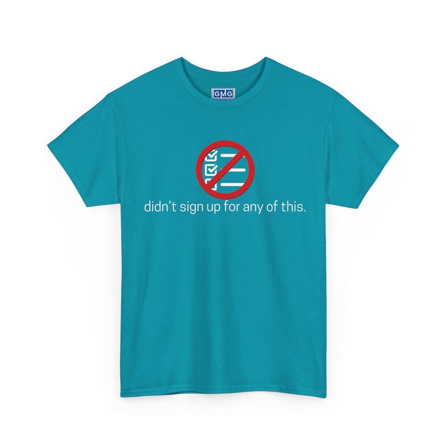 Didn't Sign Up For Any of This   Graphic T-Shirt