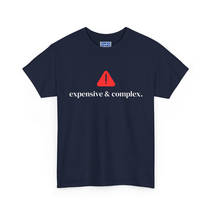Expensive & Complex - Graphic T-Shirt
