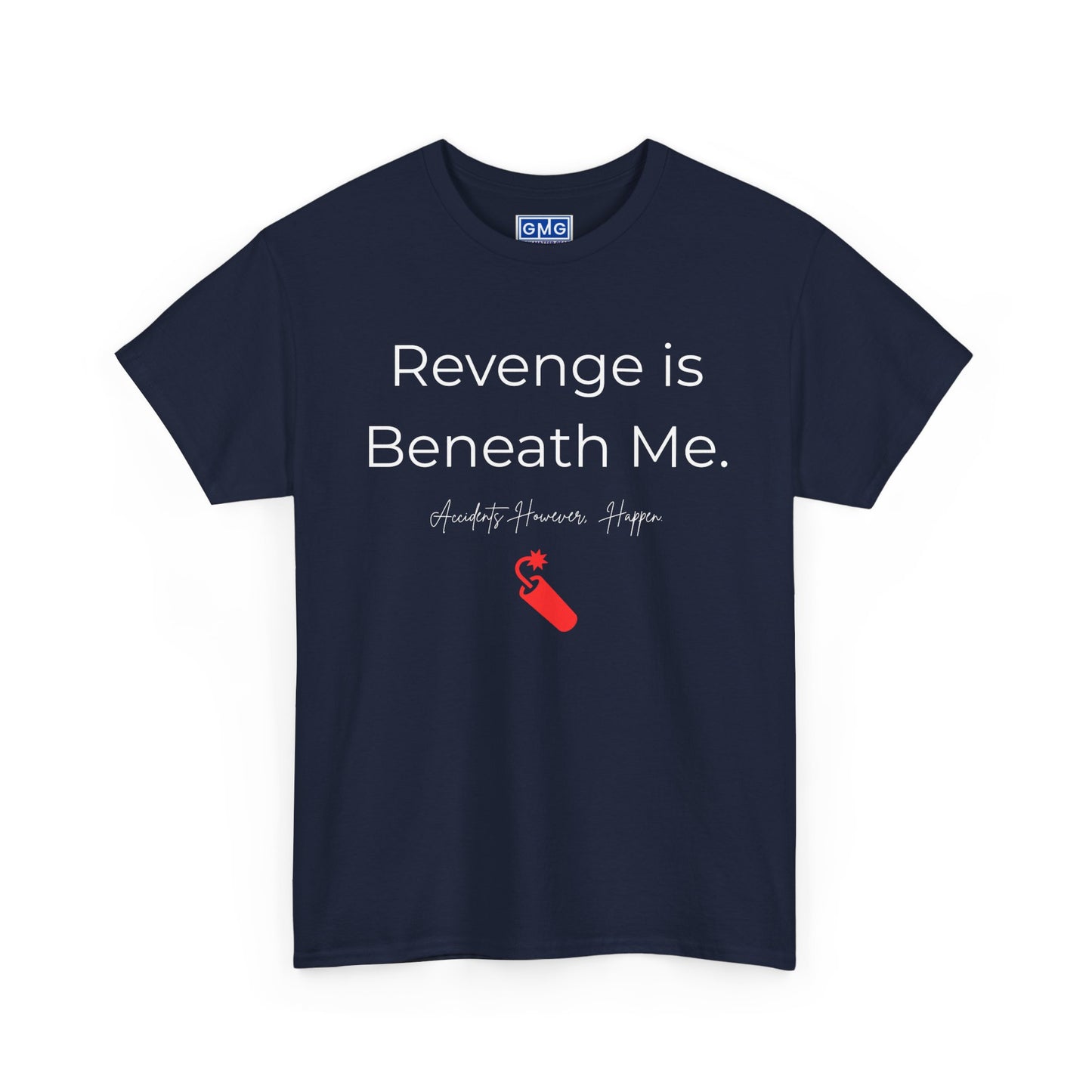 Revenge is Beneath Me   Graphic T-Shirt