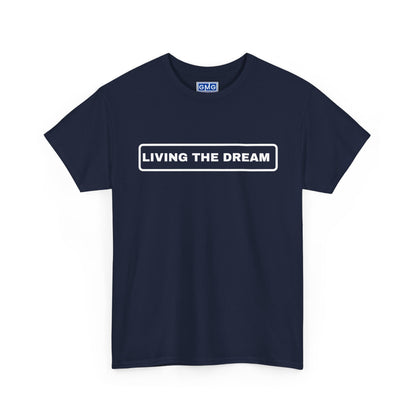 Living The Dream  Graphic T-Shirt