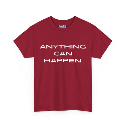 Anything Can Happen  Graphic T-Shirt