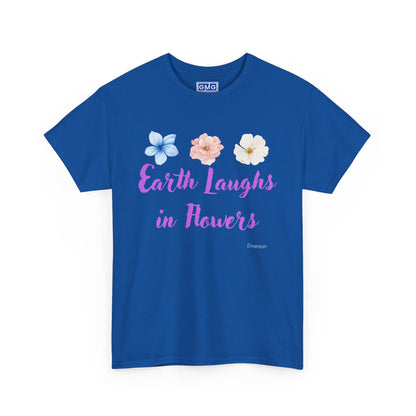 Earth Laughs In Flowers   Graphic T-Shjrt