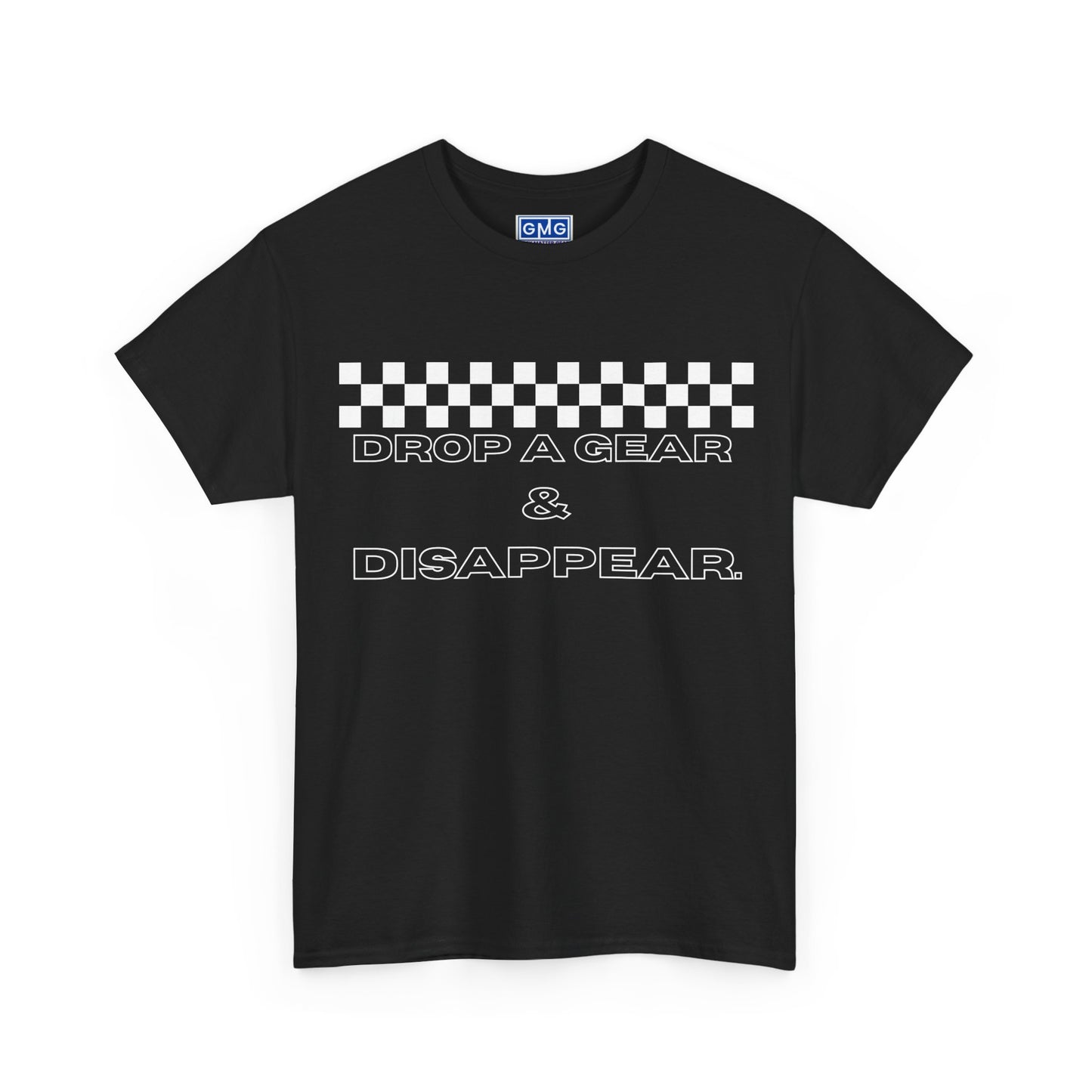 Drop A Gear & Disappear  Graphic T-Shirt