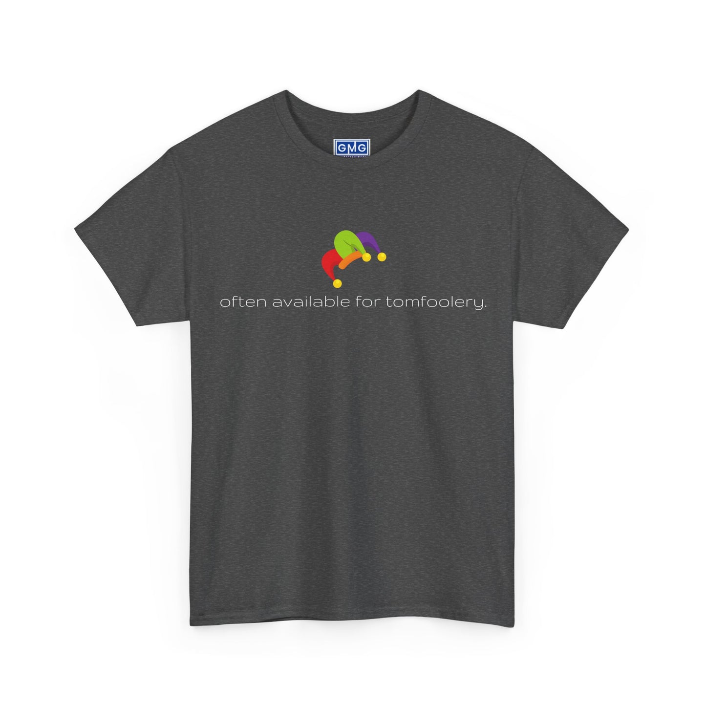 Often Available For Tomfoolery   Graphic T-Shirt