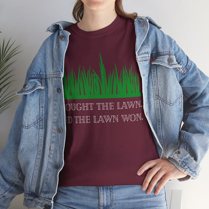 I Fought the Lawn   Graphic T-Shirt