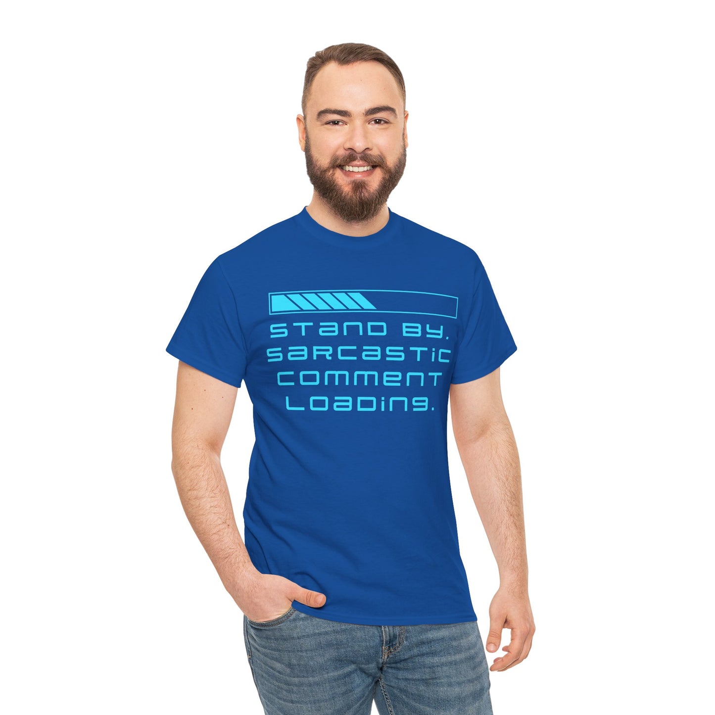 Stand By, Sarcastic Comment Loading   Graphic T-Shirt
