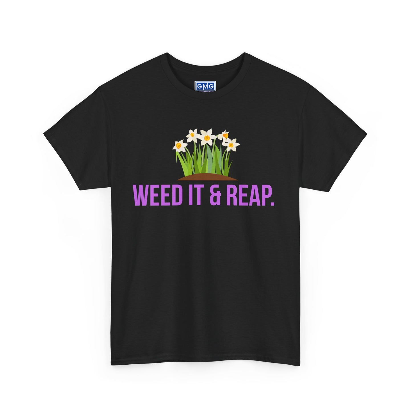 Weed It & Reap.   Graphic T-Shirt