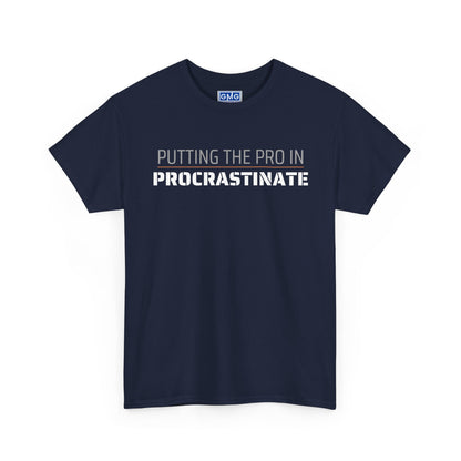 Putting The Pro In Procrastinate   Graphic T-Shirt