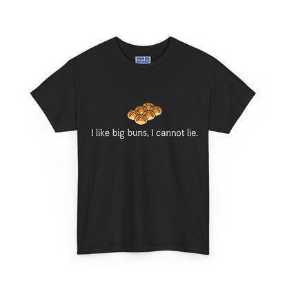 I Like Big Buns I Cannot Lie -Baker's T-Shirt