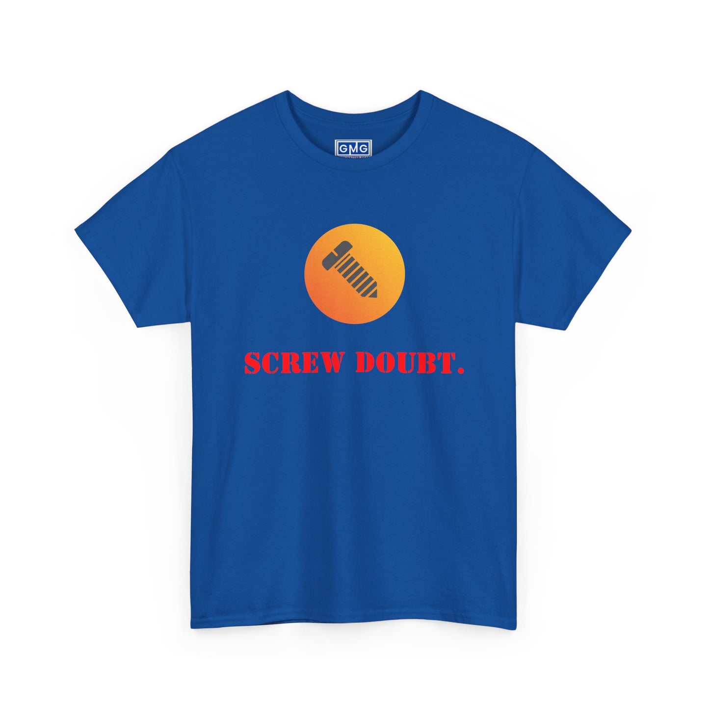 Screw Doubt -  Graphic T-Shirt