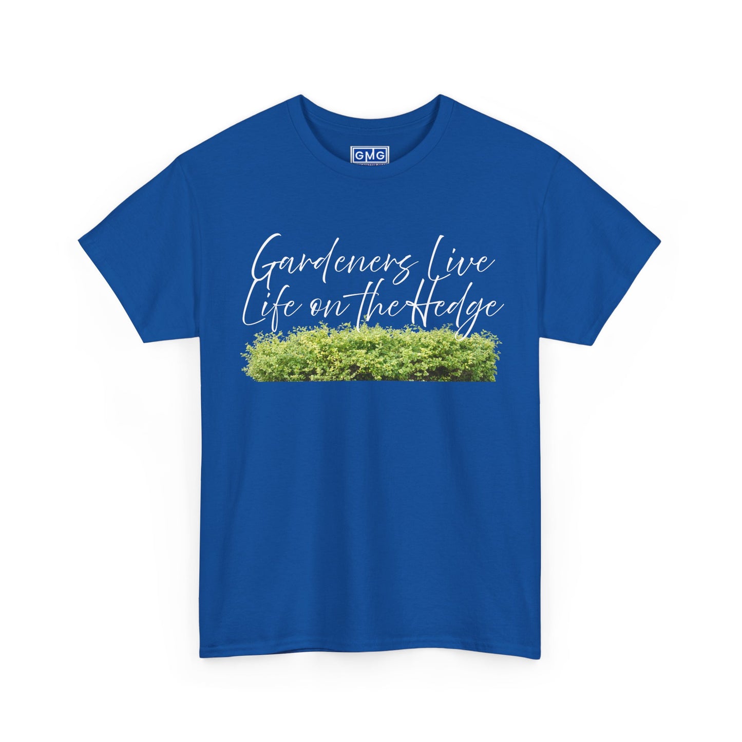 Gardeners Live Life on the Hedge   Graphic T-Shirt