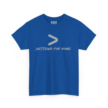 Settling For More  Graphic T-Shirt