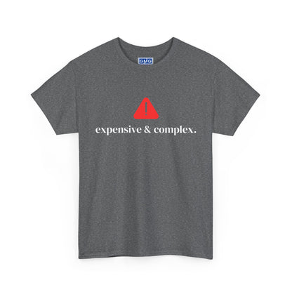 Expensive & Complex - Graphic T-Shirt