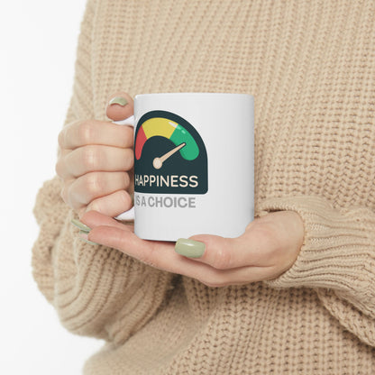 Happiness Is A Choice Ceramic Mug, Fun Ceramic Mug,  Fun Coffee Mug,-  Fun Tea Mug