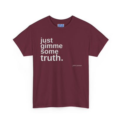 Just Gimme Some Truth. - Graphic T-Shirt