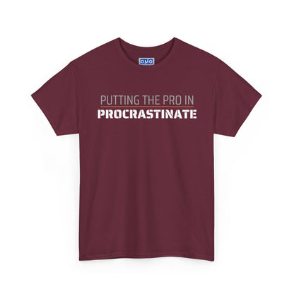 Putting The Pro In Procrastinate   Graphic T-Shirt