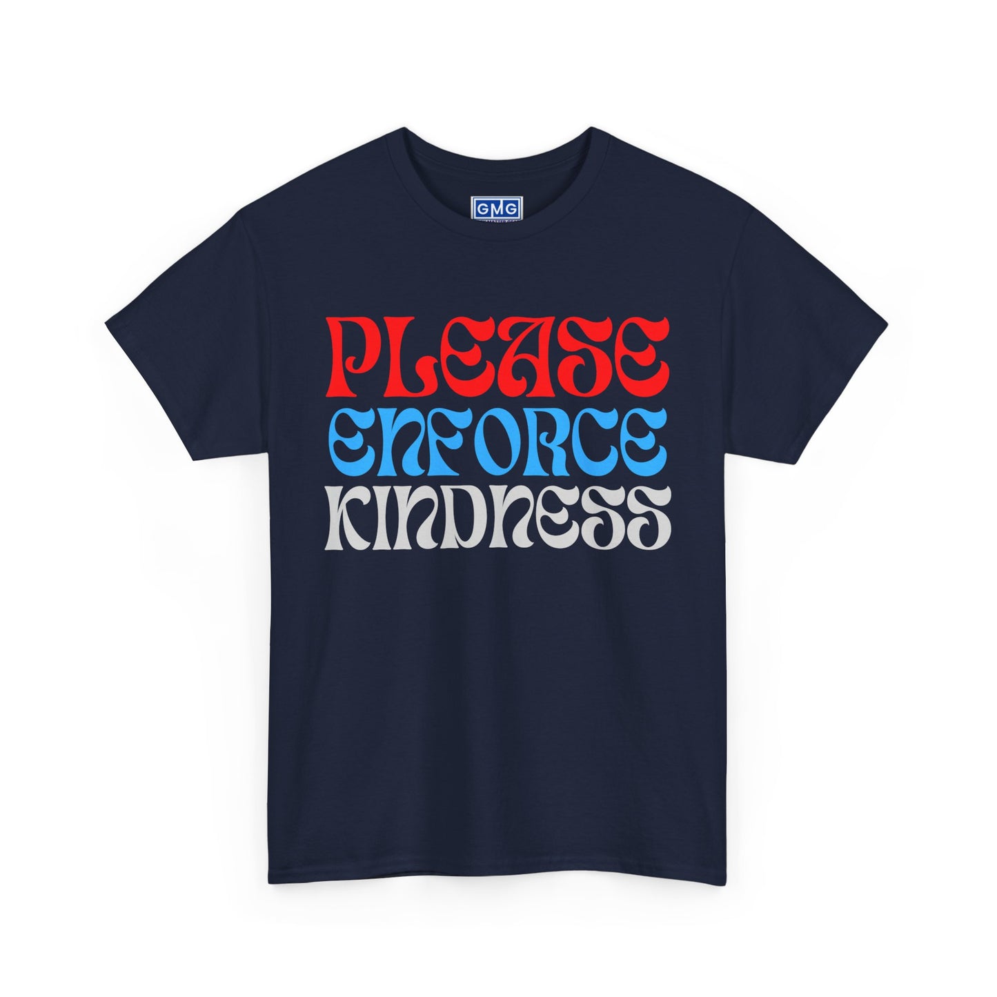 Please Enforce Kindness    Graphic T-Shirt