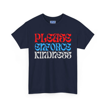Please Enforce Kindness    Graphic T-Shirt