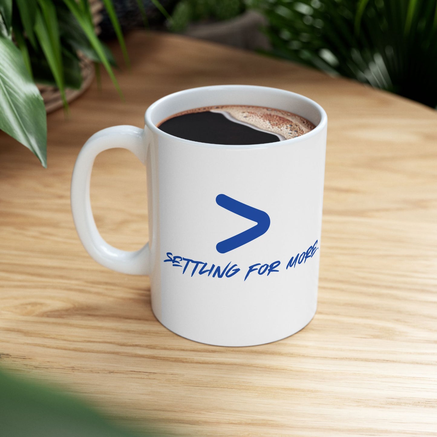 Settling For More - Fun Positive Mug for Bakers, Fun Coffee Mug, , Fun Tea Mug