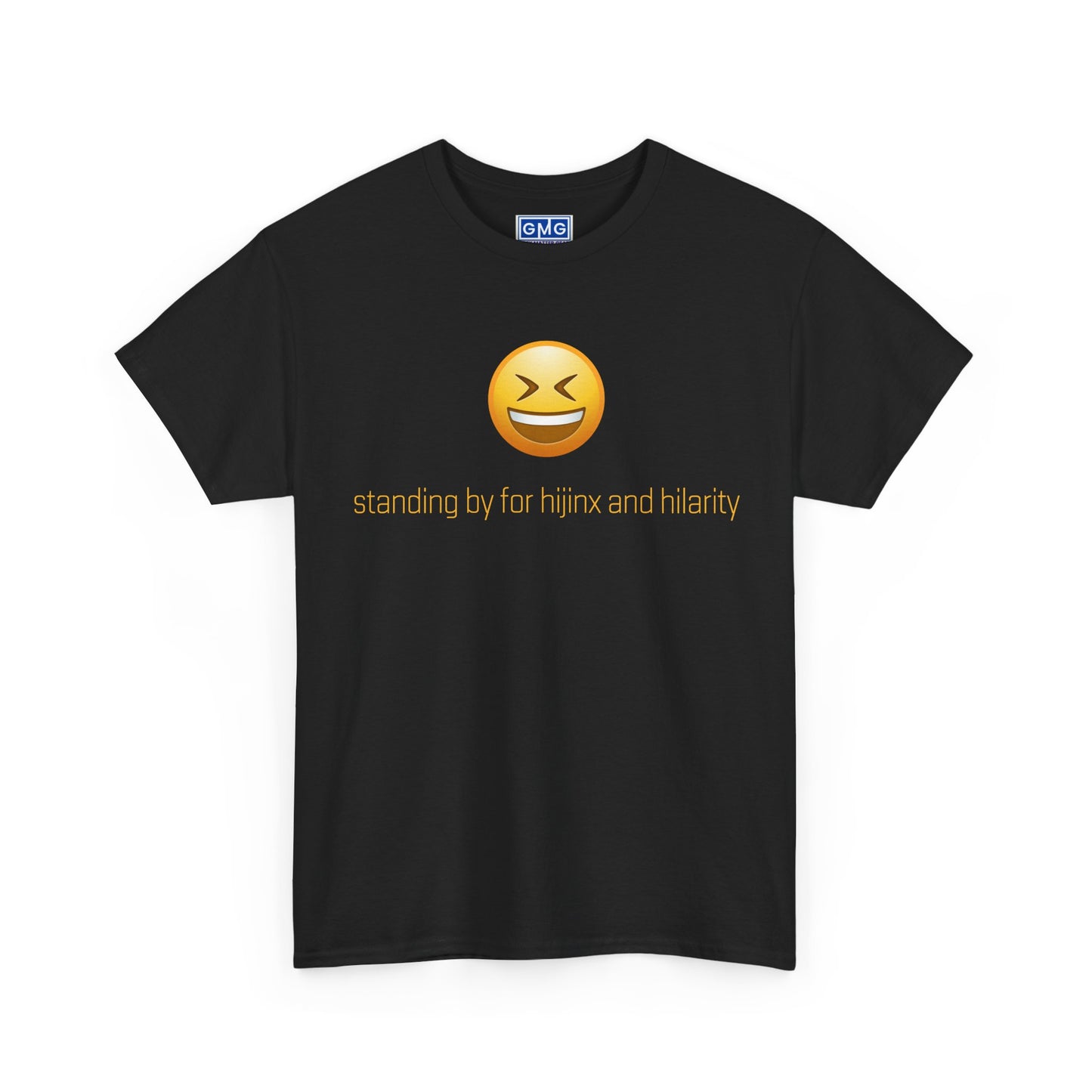 Standing By For Hijinx and Hilarity  Graphic T-Shirt