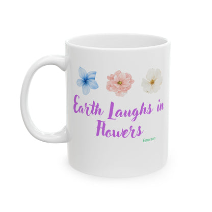 Earth Laughs In Flowers - Gardener's Ceramic Mug