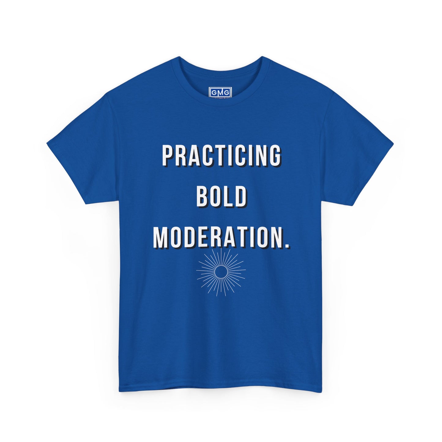 Practicing Bold Moderation  Graphic T-Shirt