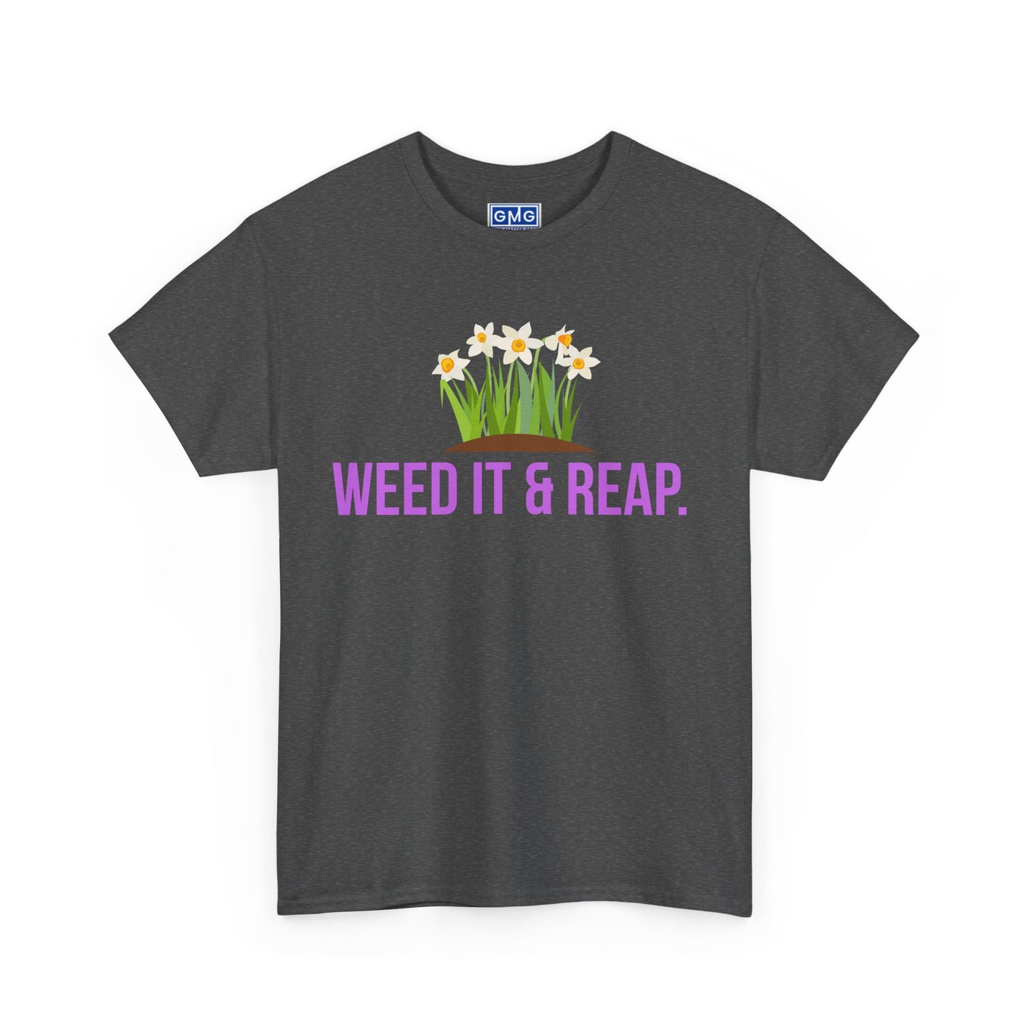 Weed It & Reap.   Graphic T-Shirt