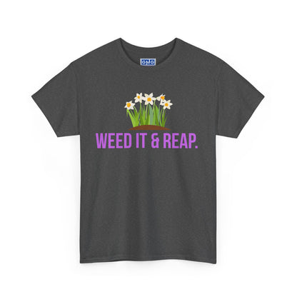 Weed It & Reap.   Graphic T-Shirt