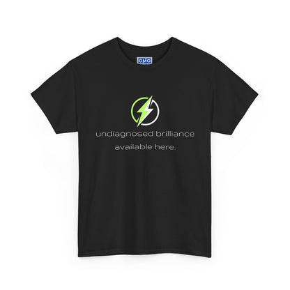 Undiagnosed Brilliance Available Here   Graphic T-Shirt