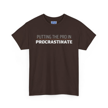 Putting The Pro In Procrastinate   Graphic T-Shirt