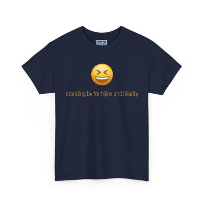 Standing By For Hijinx and Hilarity  Graphic T-Shirt