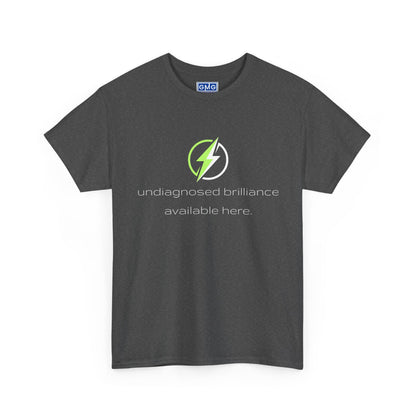 Undiagnosed Brilliance Available Here   Graphic T-Shirt